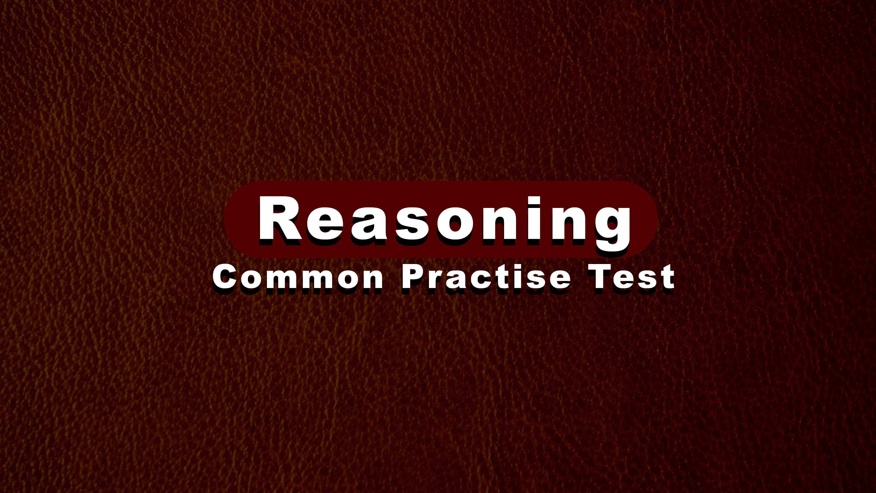 Reasoning - Common Practise